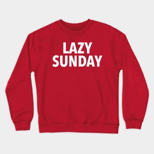 lazy sunday Crewneck Sweatshirt